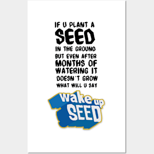 Wake up Seed Posters and Art